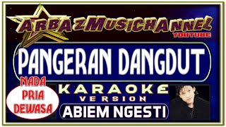Karaoke Dangdut - PANGERAN DANGDUT ( Nada Pria Dewasa ) - Abiem Ngesti