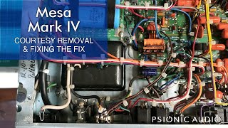Mesa Mark IV | Courtesy Removal & Fixing the Fix