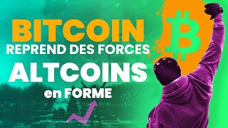 BITCOIN REPREND des FORCES 💪 ALTCOINS en FORME 👌