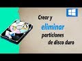 Crear y eliminar particiones de disco duro