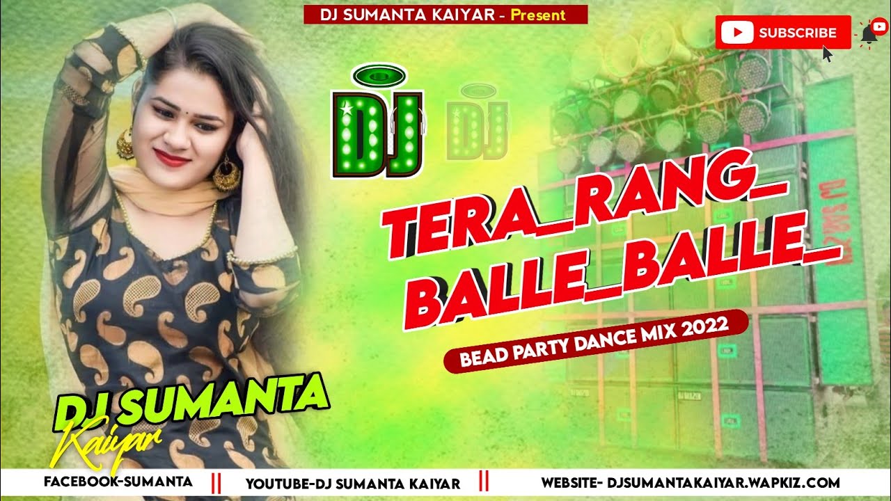 Tera Rang Balle Balle Dj Song Hard Bass Mix Hindi Dance Song Dj Sumanta Kaiyar Youtube 