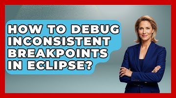 How To Debug Inconsistent Breakpoints In Eclipse? - Learn To Troubleshoot