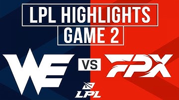 WE vs FPX Highlights Game 2 | LPL 2024 Spring | Team WE vs FunPlus Phoenix