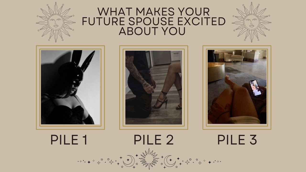 WHAT MAKES YOUR FUTURE SPOUSE EXCITED ABOUT YOU - PICK A CARD -