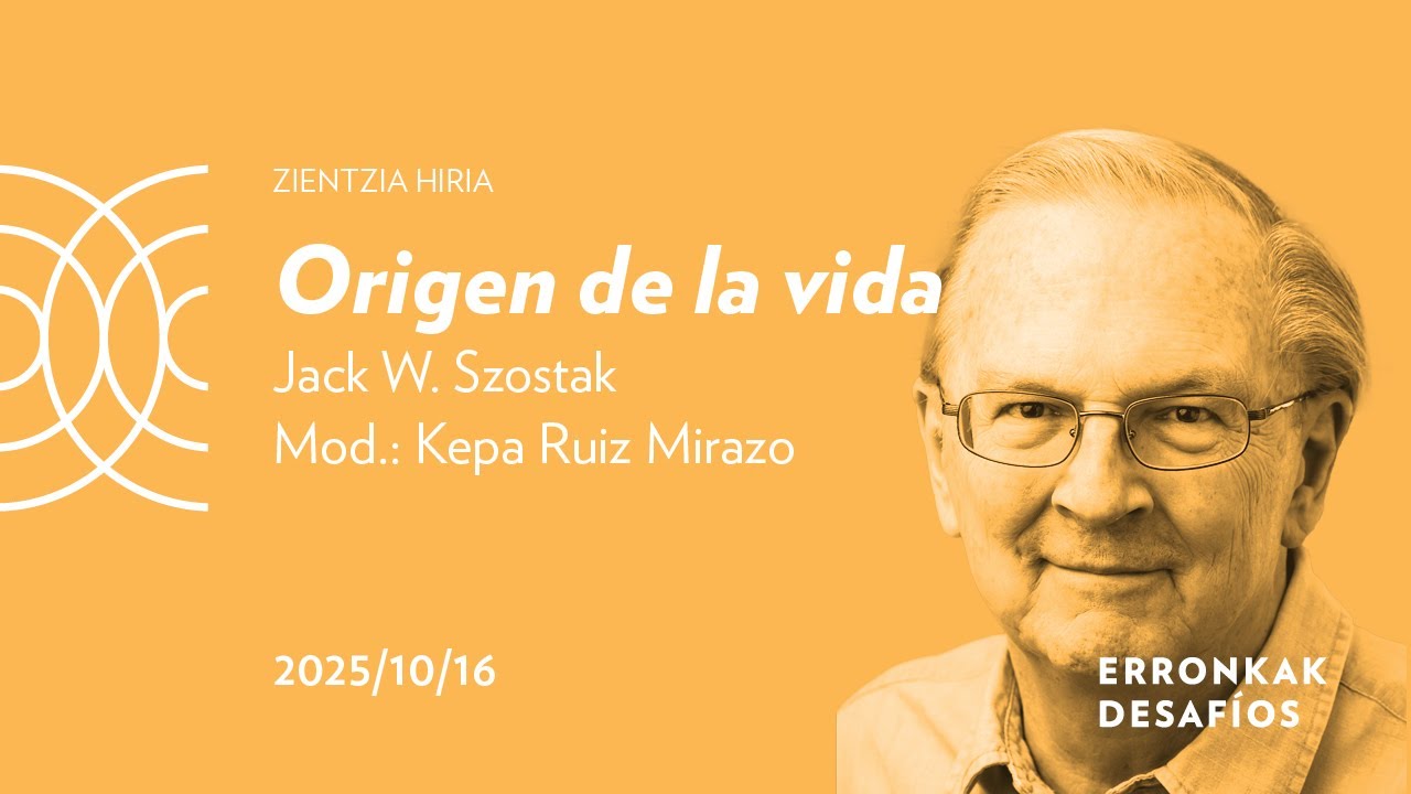[CAS] El origen de la vida, Jack Szostak | Zientzia Hiria | DIPC + San Telmo Museoa