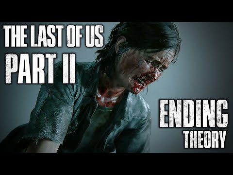 The Last of Us Part II: ENDING CLIFFHANGER THEORY/PREDICTION: The Last of Us 2 End Discussion