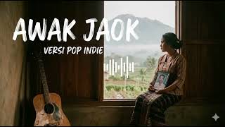 Awak Jaok – Versi Pop Indie | Cover Paling Menyentuh Hati screenshot 2