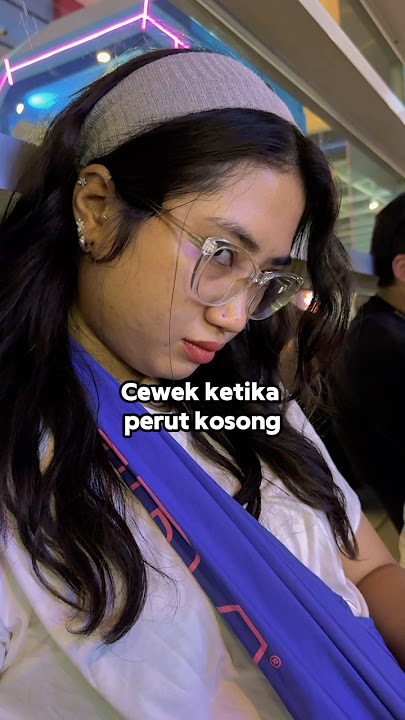 Mood cewek jelek itu cuma karena 2 hal: Laper dan kangen