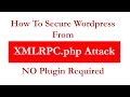 How To Prevent Wordpress XMLRPC Attack (No Plugin)