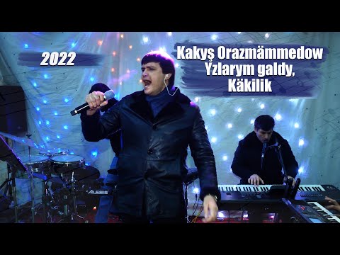 KAKYSH ORAZMAMMEDOW YZLARYM GALDY, KÄKILIK 2022