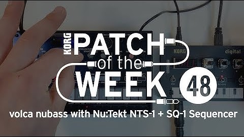 Patch of the Week 48: volca nubass with Nu:Tekt NTS-1 Effects