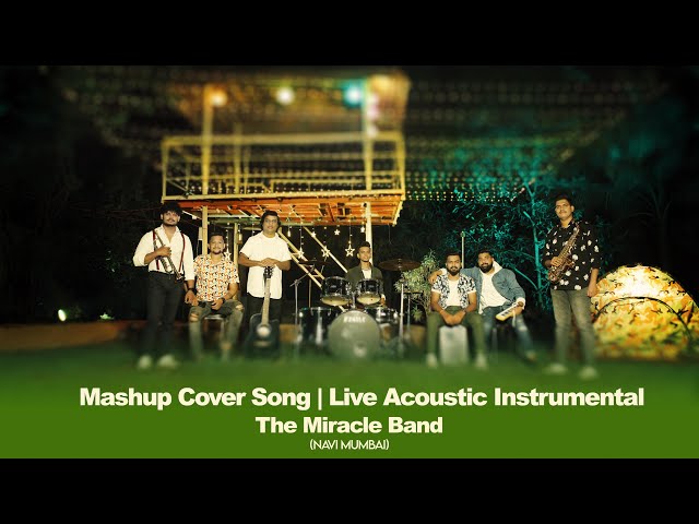 Mashup Cover Song | Live Acoustic Instrumental | The Miracle Band - Navi Mumbai ( Official Song ) class=