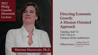 2022 Philip Gamble Memorial Lecture: Mariana Mazzucato