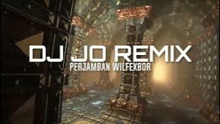 DJ JO REMIX - Perjamban Wilfexbor