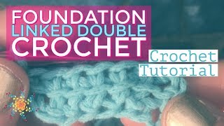 Chainless Foundation Linked Double Crochet | Learn to Crochet | Stitch Explorer Saturdays