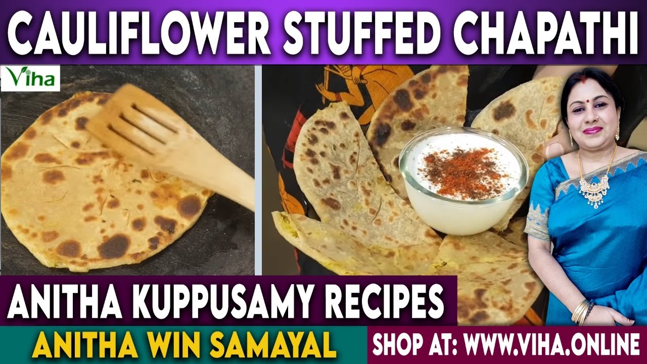 Delicious Cauliflower Stuffed Chapathi Anitha Kuppusamy Recipe Lunch time Recipe Tamil
