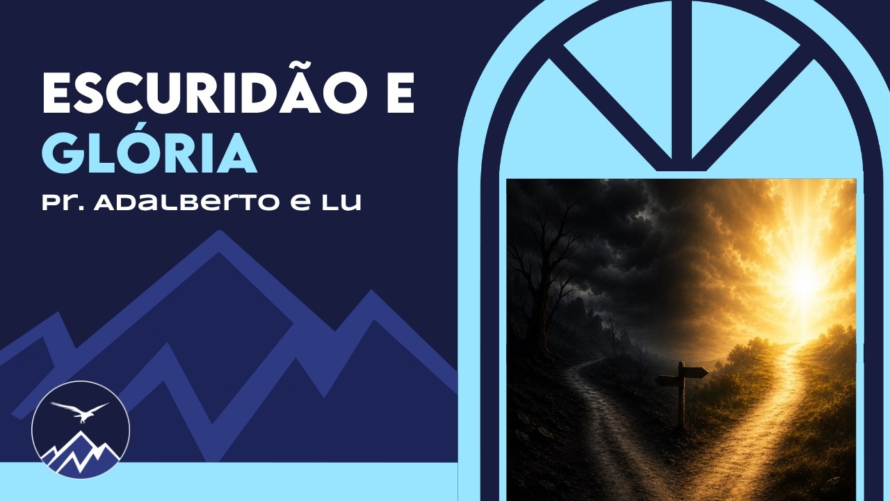 🔴escuridão E Glória | Pr. Adalberto E Lu | 07/06/2026