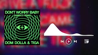 Dom Dolla & Tiga - Don't Worry Baby (Dunisco Remix) (Radio Edit)