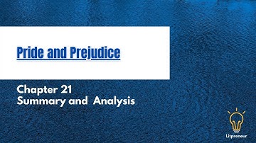 Chapter 21 | Summary and Analysis | Pride and Prejudice | Jane Austen