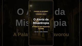 Alerta da Misantropia 1de2: A Palavra que Apavorou Curitiba #misantropia #curitiba #defesacivil