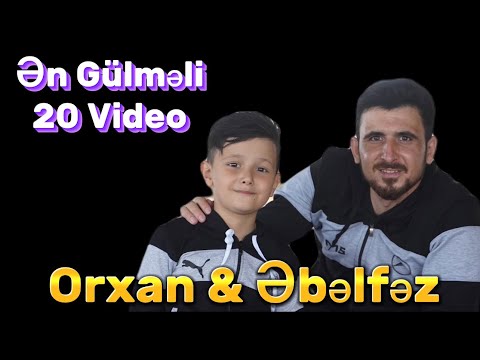 Orxan & Əbəlfəz - Ən gülməli 20 Video (yeni 2022)