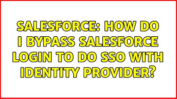 Salesforce: How do I bypass Salesforce login to do SSO with Identity Provider?