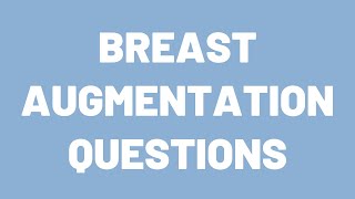 Breast Augmentation Questions Answered with Dr. Karen Horton