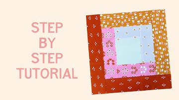 How to Sew a Log Cabin Quilt Block - Quilting for Beginners!