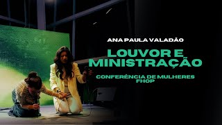 Ana Paula Valadão - Louvor e Ministração (Conferencia de Mulheres FHOP)