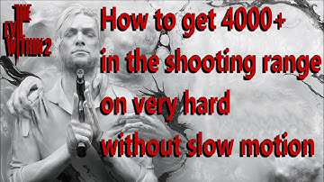 Shooting Range Gallery Mode Very Hard Guide & Tips ( 4330 points )  The Evil Within 2