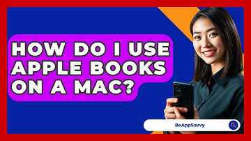 How Do I Use Apple Books On A Mac? - Be App Savvy