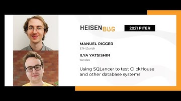 Manuel Rigger, Ilya Yatsishin — Using SQLancer to test ClickHouse and other database systems