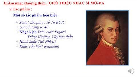 Âm nhạc lớp 6. Tiết 24. Ôn TĐN số 7. ÂNTT: GIỚI THIỆU NHẠC SĨ MÔ-DA