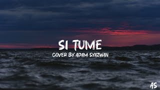 Download Lagu Si Tume (Official Lyrics Video) ll cover by Adam Syazwan MP3 Download Lagu Si Tume (Official Lyrics Video) ll cover by Adam Syazwan MP3