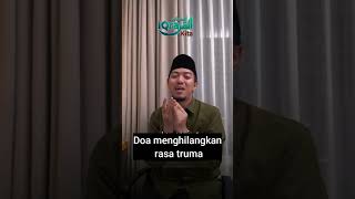 Doa menghilangkan rasa truma