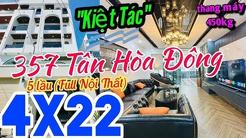 🚗 1 KIỆT TÁC TẠI HẺM 357 Tân Hòa Đông | Nhà 5PN – 5 Lầu – Thang máy 450kg | Khu VIP – Gần Q6 – 4x22m