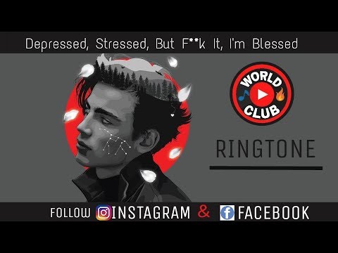 Joegarratt - Depressed, Stressed, But F**k It, I'm Blessed - Ringtone WORLD MUSIC CLUB 🔥