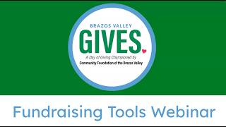 Brazos Valley Gives 2026: Webinar 2 - Fundraising Tools