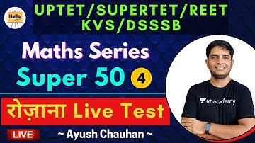 Super 50 - Superstar Series 4 | REET | KVS | DSSSB | Ayush Chauhan