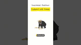 What is Government Shutdown ? Explained with Banana Edition