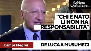De Luca risponde a Musumeci: "Non si può dare ai cittadini la colpa di essere nati ai Campi Flegrei"