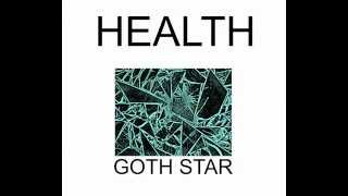 Video thumbnail of "HEALTH - GOTH STAR"