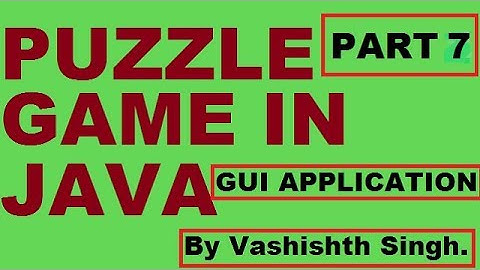 puzzle game in java in hindi | GUI application | part 7 of 9