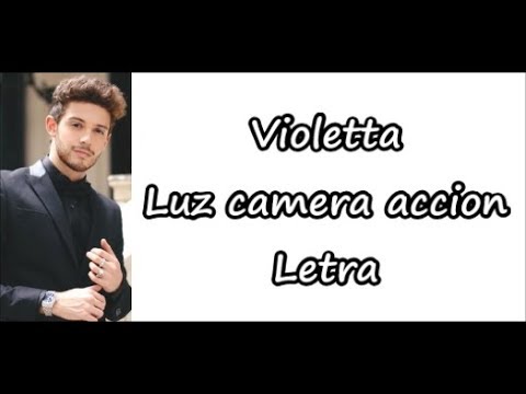 Violetta - Luz camera accion Letra