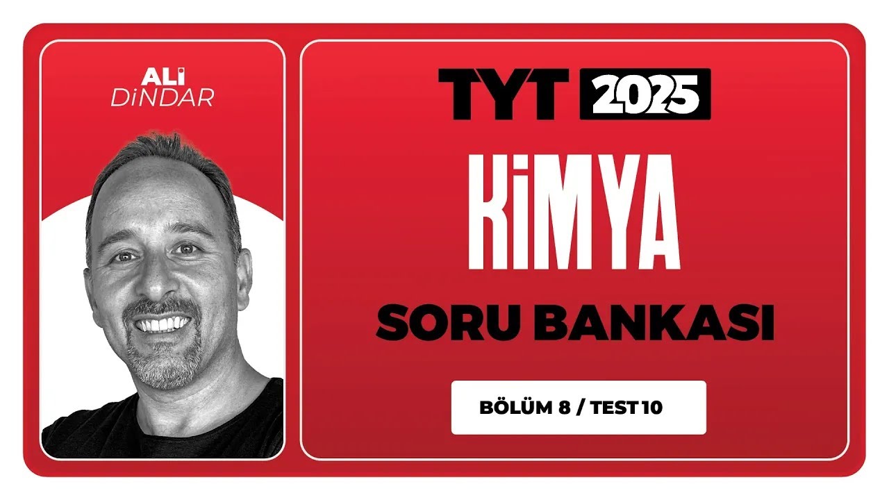 TYT 3D Kimya Soru Bankası Bölüm 08 Test 10 Soru Çözümleri | Ali Dindar