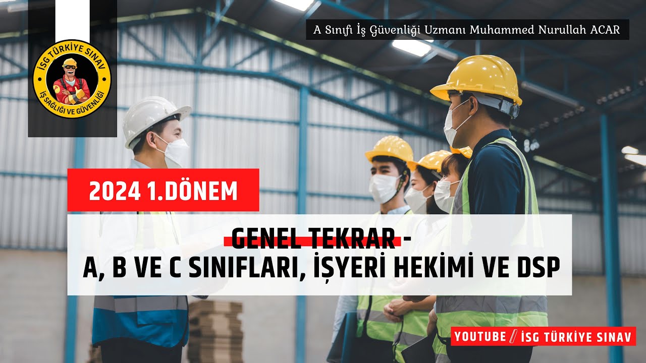 İSG Genel Tekrar, Hap Bilgiler Dersi - abc, hekim ve dsp ortak ders (A IGU M. Nurullah Acar)