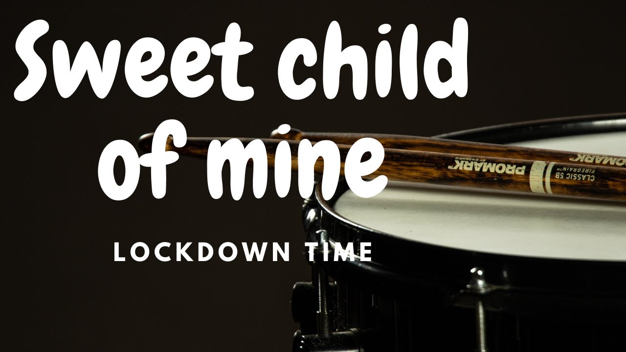Sweet child o'mine LOCKDOWN TIME