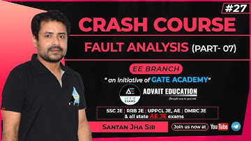 #27 | Fault Analysis Part -07 | Crash Course By Santan Jha Sir | EE | AE/JE
