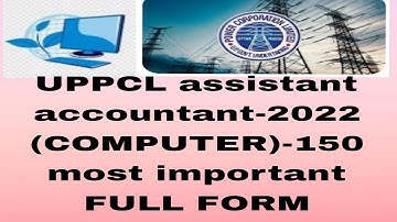 UPPCL assistant accountant -2022 computer-150 most important full form
