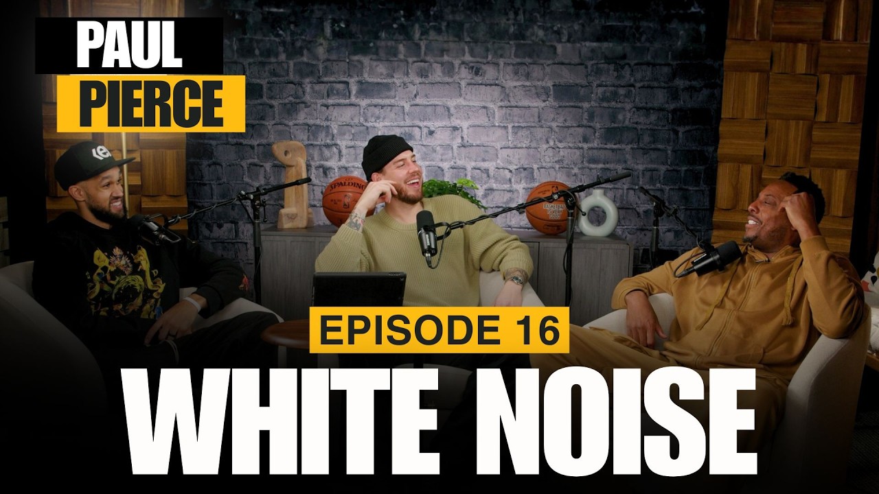 Paul Pierce talks NIL, Celtics Big 3, Bottle Wars With Floyd Mayweather & More! White Noise Ep. 16